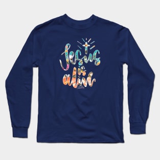 Jesus is Alive! Long Sleeve T-Shirt